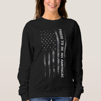 Cat Proud To Be An Americat American Flag Sweatshirt