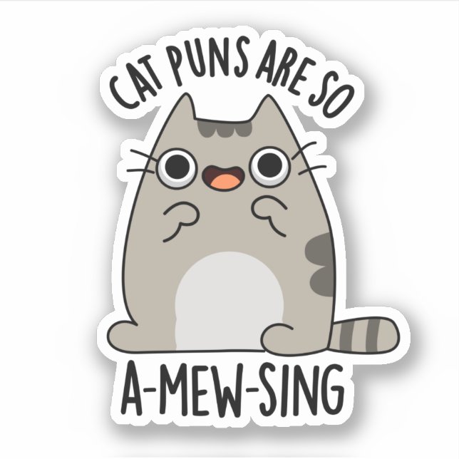 Cat Puns ARe So A-mew-sing Funny Animal Pun Sticker (Front)