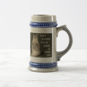 Cat "PUT DOWN YOUR BEER & FEED ME" Stein