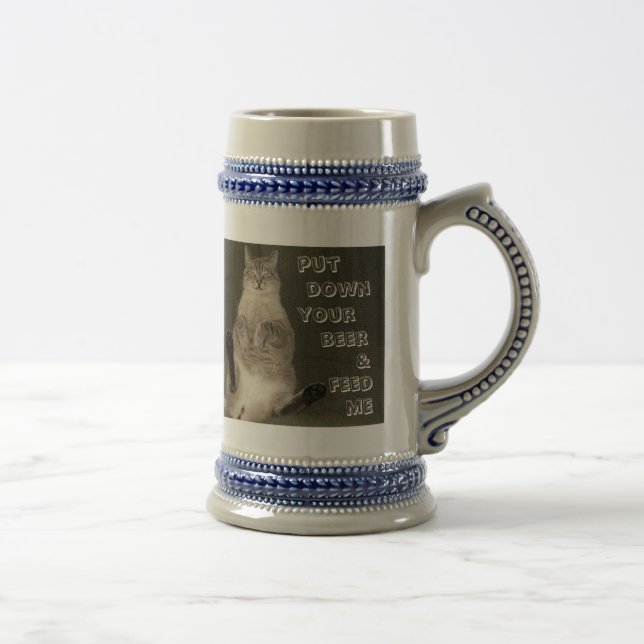 Cat "PUT DOWN YOUR BEER & FEED ME" Stein (Right)
