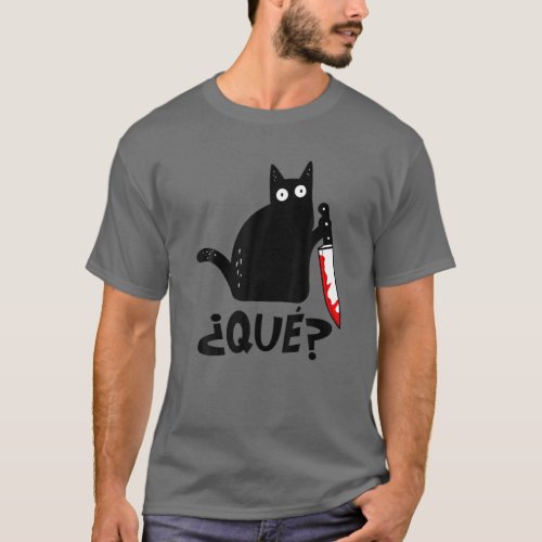 Cat Que Funny Spanish Black Cat Murderous Cat Wi T_Shirt