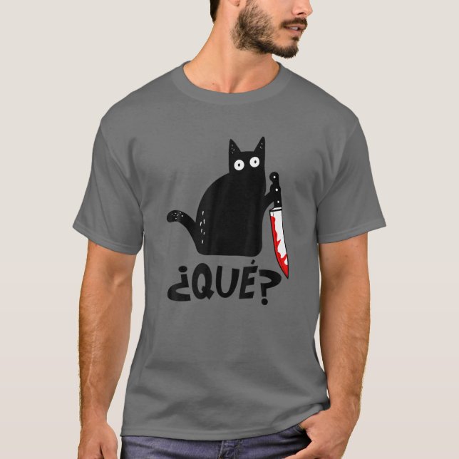 Cat ¿Que? Funny Spanish Black Cat Murderous Cat Wi T-Shirt (Front)