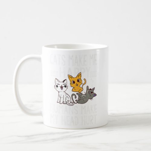 Cat  Quote Cats Make Me Happy Humans Make My Head  Coffee Mug