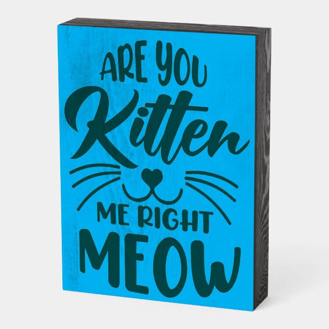 Cat Quote with Whiskers  Wooden Box Sign (Angled Vertical)