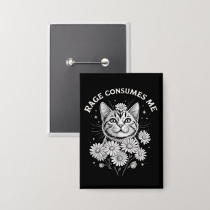 Cat Rage Consumes Me Funny Sarcastic Kitten Flower Button