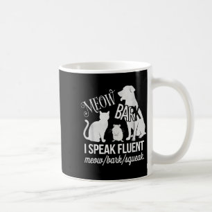 Cat Rat Dog Owner I Speak Fluent Meow Bark Squeak  Coffee Mug