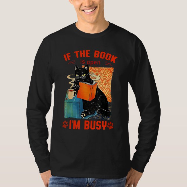Cat Read Books If The Book Is Open Im Busy Cute Te T-Shirt (Front)