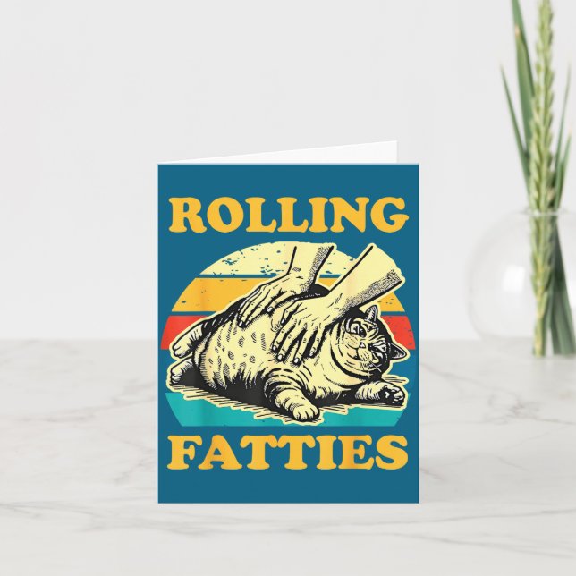 Cat Rolling Fatties Funny For Men Women  Card (Front)