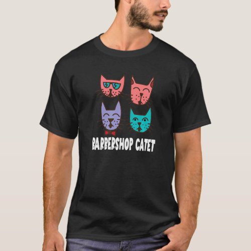Cat s Barbershop Catet Barbershop Quartet Singer T_Shirt