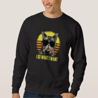 Cat S For Men I Do What I Want   Cat Sweatshirt