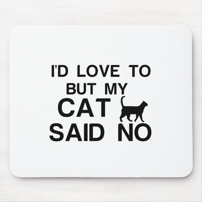 CAT SAID NO MOUSE PAD (Front)