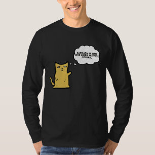 Cat Sarcasm is just one more service I offer T-Shirt