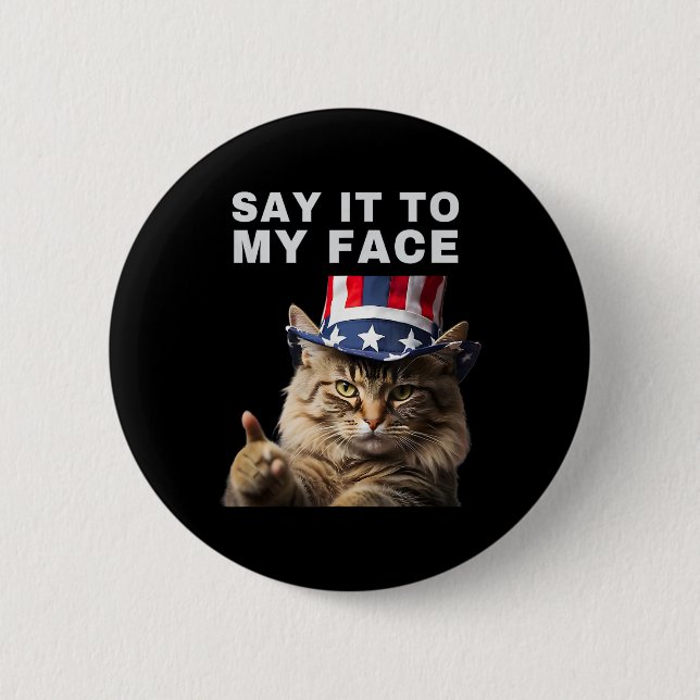 Cat Say It To My Face Kamala Harris  Button (Front)