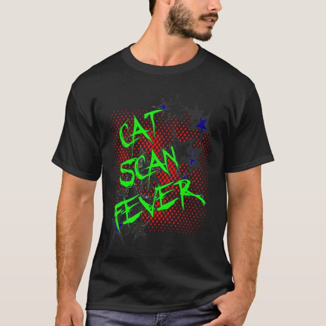 Cat Scan Fever T-Shirt (Front)