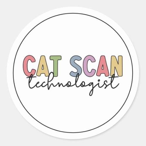 CAT Scan Technologist CT Tech Radiology Gifts Classic Round Sticker