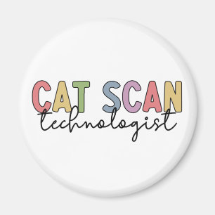 CAT Scan Technologist CT Tech Radiology Gifts Magnet