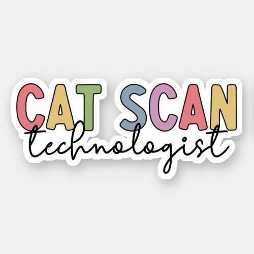 CAT Scan Technologist CT Tech Radiology Gifts Sticker