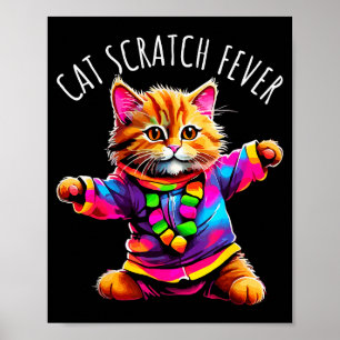 Cat Scratch Fever Funny Cute Colorful Dancing Cat Poster