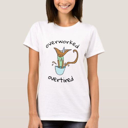 cat shirt overworked and overtired T_Shirt