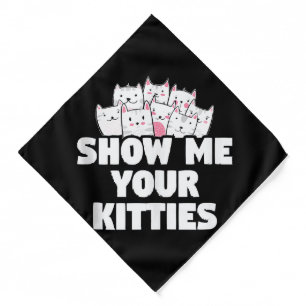 Cat Show Me Your Kitties Bandana