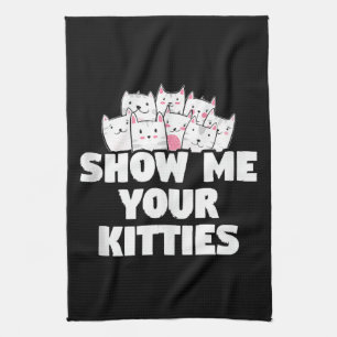Cat Show Me Your Kitties Kitchen Towel