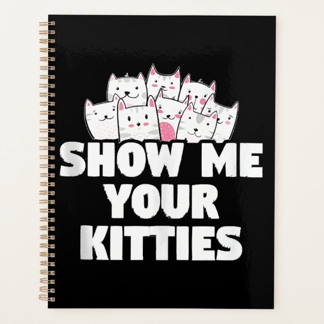 Cat Show Me Your Kitties Planner (Front)