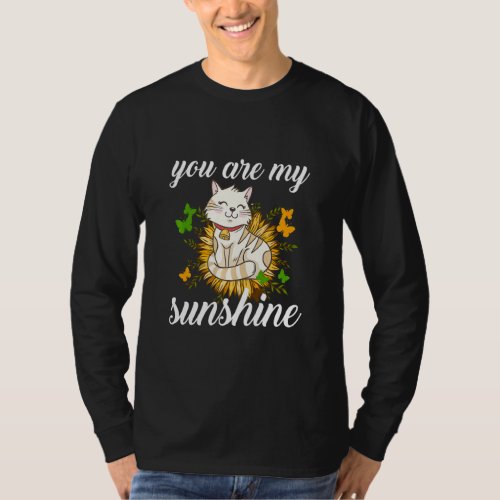 Cat Sunflower Cute Cat You Are My Cat Sunshine  T_Shirt