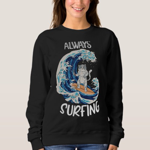 Cat Surfing Surfboard Surfer Sweatshirt