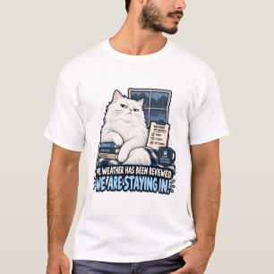 Cat T-Shirt - The Weather Has Been Reviewed. We Ar