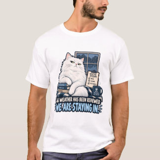 Cat T-Shirt - The Weather Has Been Reviewed. We Ar