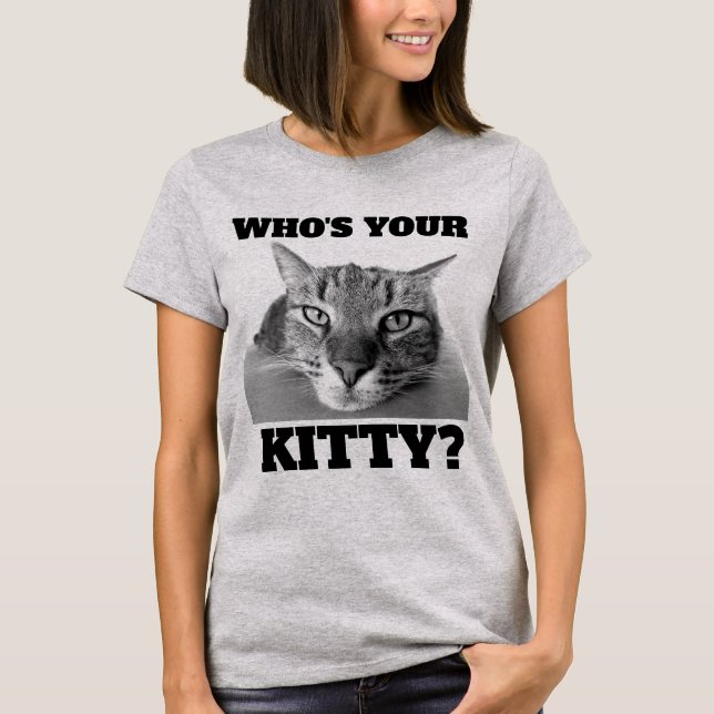 CAT T-SHIRTS WHO'S YOUR KITTY? TABBY (Front)