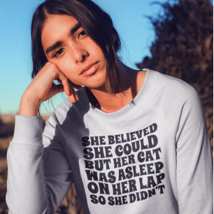 CAT TEES SHE BELIEVED SHE COULD FUNNY T-Shirt