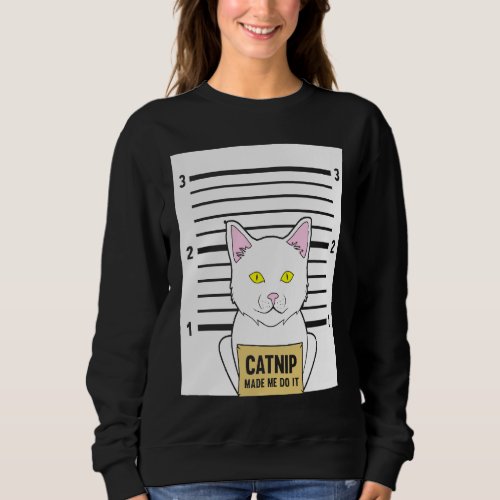 cat text   catnip  dad joke  cute pets sweatshirt