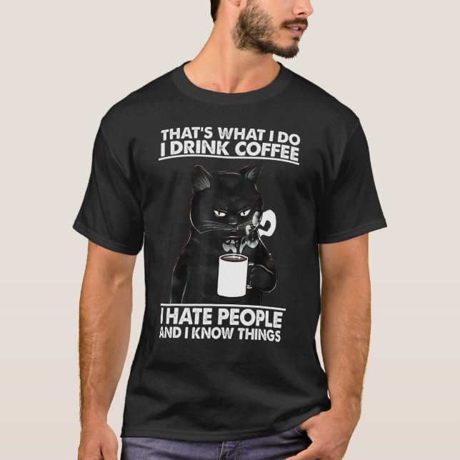 Cat That's What I Do I Drink Coffee Cat T-Shirt (Front)
