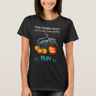Cat The Chains on my Mood Swing Just Snapped Run T-Shirt