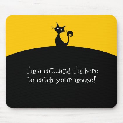 Cat To Catch Your Mouse Funny Mouse Pad
