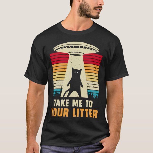 Cat UFO Alien Abduction  I Want To Believe UFO  1 T-Shirt (Front)