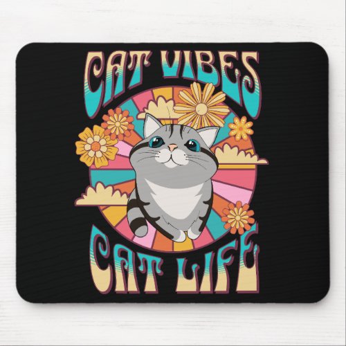 Cat Vibes Cat Life Mouse Pad