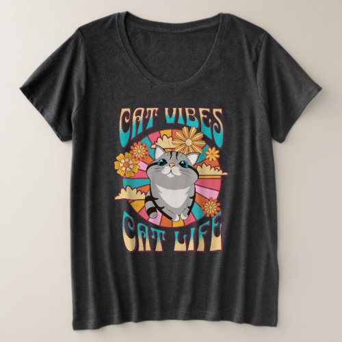 Cat Vibes Cat Life Plus Size T_Shirt