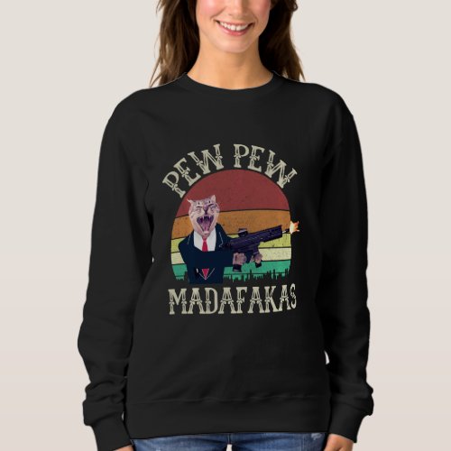 Cat Vintage Pew Pew Madafakas Sweatshirt