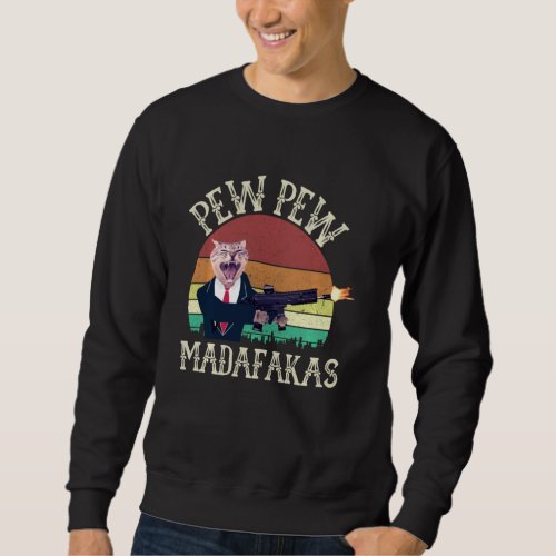 Cat Vintage Pew Pew Madafakas Sweatshirt