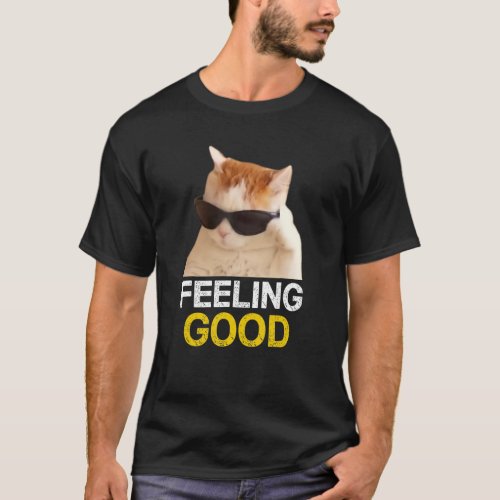Cat Wear Sunglasses Feeling Good Cat Meme T_Shirt
