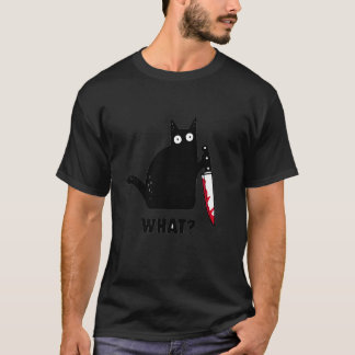 Cat What Funny Black Ca Murderous Cat With Knife T-Shirt