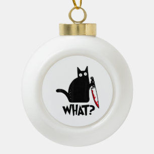 Cat What_ Funny Black Cat  Ceramic Ball Christmas Ornament