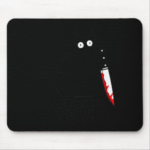 Cat What_ Funny Black Cat Murderous Cat With Knife Mouse Pad