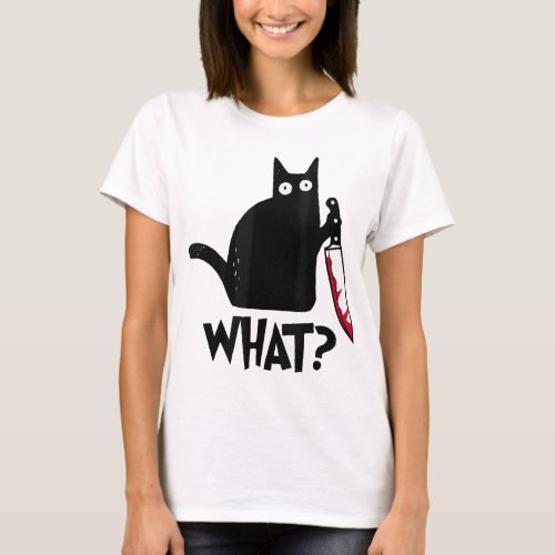 Cat What Funny Black Cat Murderous Cat With Knife T_Shirt
