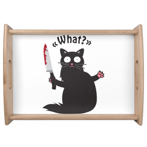 Cat What Funny Black Cat Shirt Fun Murderous Cat W Serving Tray