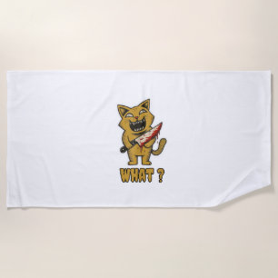 Cat what _ Funny creepy cat With Knife Beach Towel