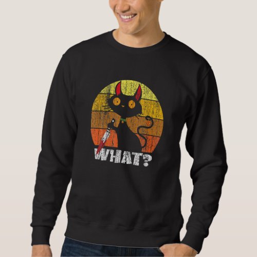 Cat What  Meh Cat  Black Cat With Knife Sweatshirt