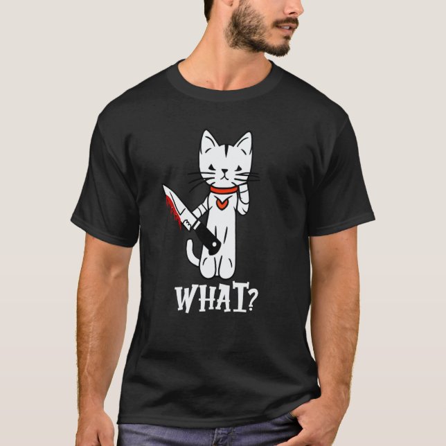 Cat What Murderous Cat with Knife cat T-Shirt (Front)